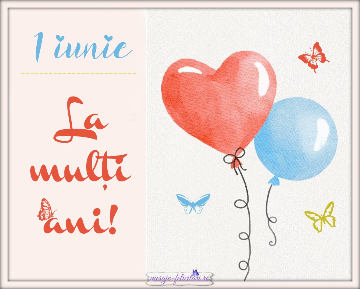 La multi ani de 1 iunie!