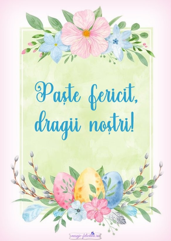 Paște fericit, dragii noștri!