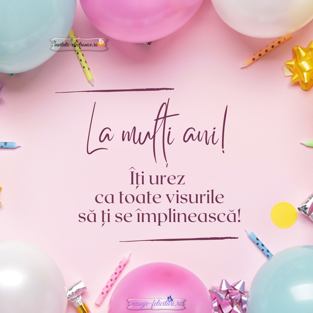 La multi ani si visuri implinite