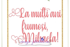 La multi ani frumosi, Mihaela!