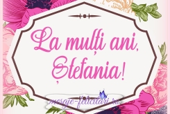 La multi ani, Stefania!